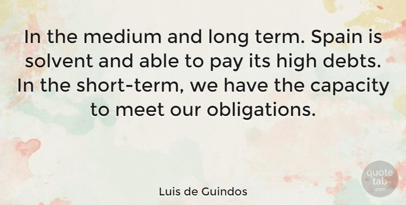 Luis de Guindos Quote About Long, Debt, Pay: In The Medium And Long...