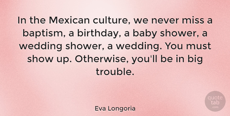 Eva Longoria Quote About Baby, Missing, Mexican: In The Mexican Culture We...