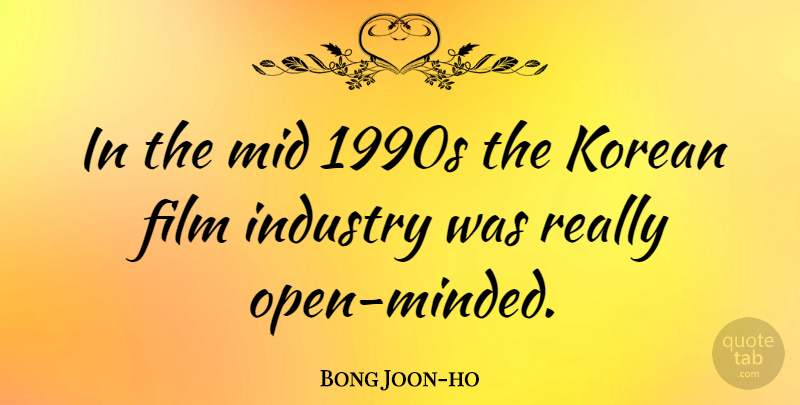Bong Joon-ho Quote About Open Minded, Korean, Film: In The Mid 1990s The...