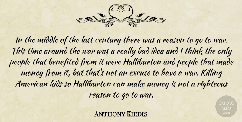 Anthony Kiedis Quote About War, Kids, Thinking: In The Middle Of The...