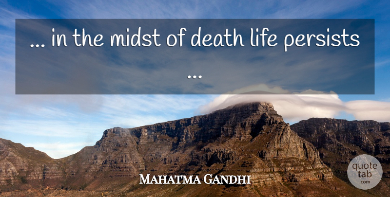 Mahatma Gandhi Quote About Death, Midst, Darkness To Light: In The Midst Of Death...