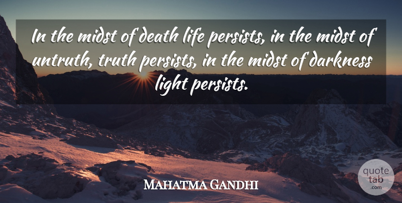 Mahatma Gandhi Quote About Light, Darkness, Life Death: In The Midst Of Death...