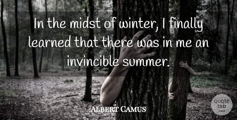 Albert Camus Quote About Finally, Invincible, Learned, Midst, Nature: In The Midst Of Winter...