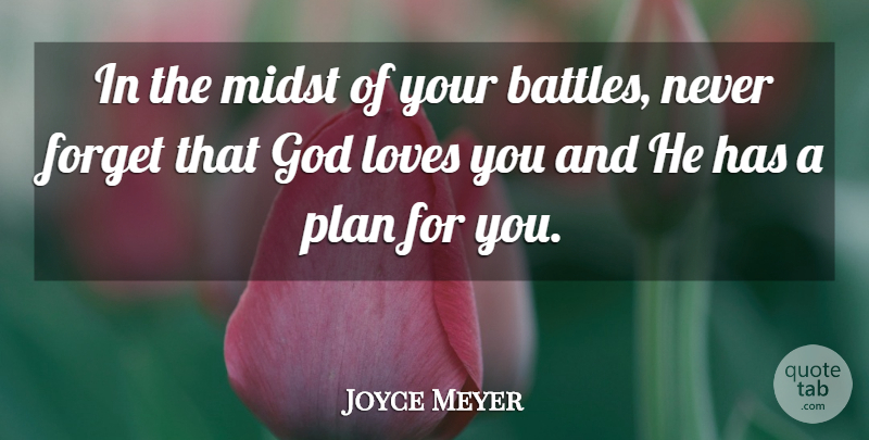 Joyce Meyer Quote About Christian, Love You, Battle: In The Midst Of Your...