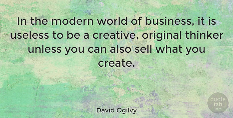 David Ogilvy Quote About Inspirational, Business, Creativity: In The Modern World Of...