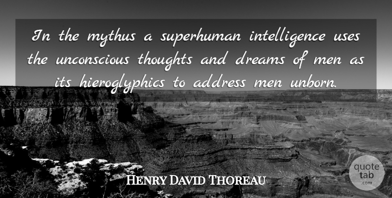 Henry David Thoreau Quote About Dream, Thoughtful, Men: In The Mythus A Superhuman...