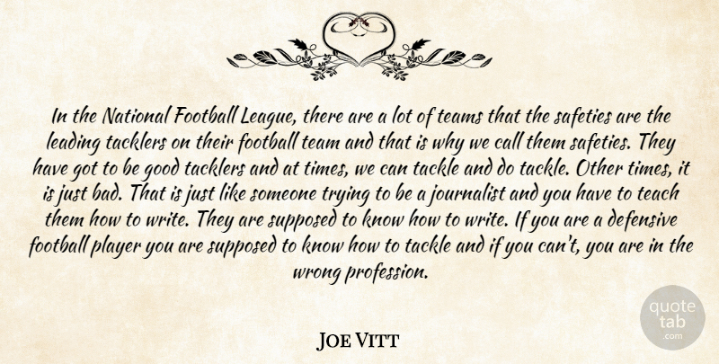 Joe Vitt Quote About Call, Defensive, Football, Good, Journalist: In The National Football League...