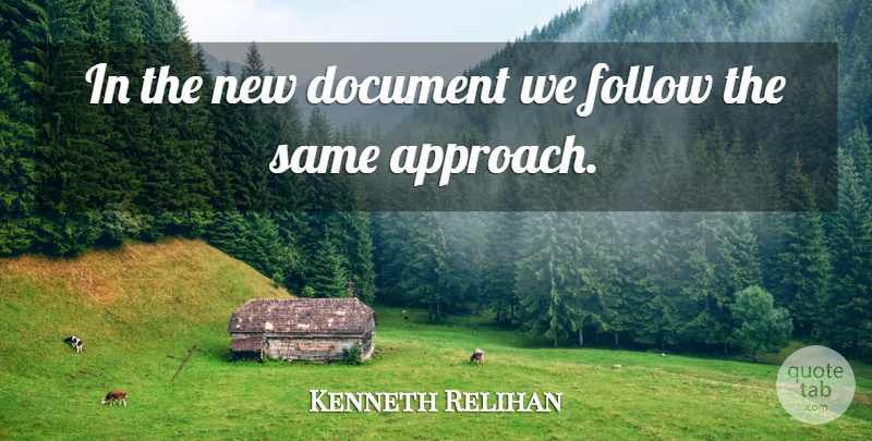 Kenneth Relihan Quote About Document, Follow: In The New Document We...