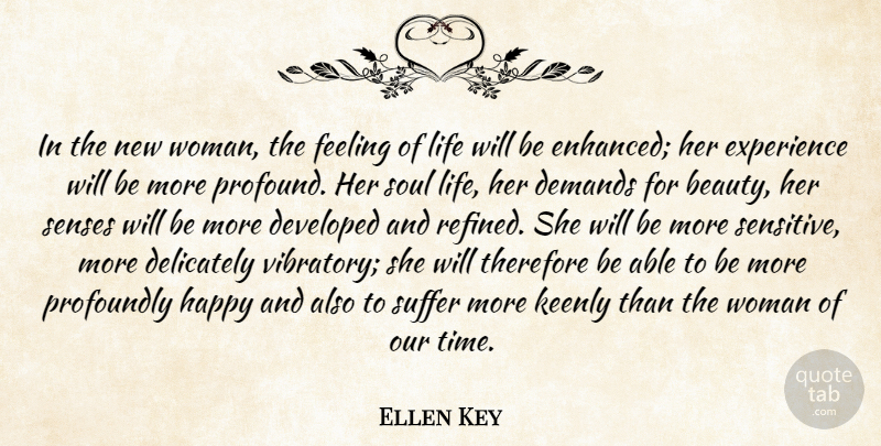 Ellen Key Quote About Beauty, Demands, Developed, Experience, Feeling: In The New Woman The...