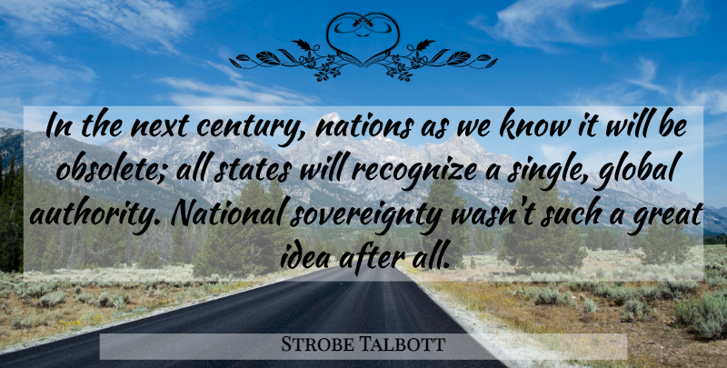 Strobe Talbott Quote About Government, Order, Nwo: In The Next Century Nations...