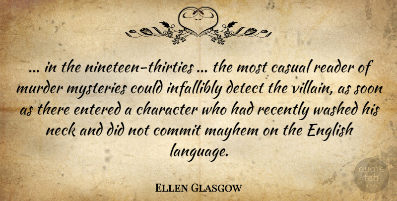 Ellen Glasgow Quote About Character, Murder Mysteries, Necks: In The Nineteen Thirties The...