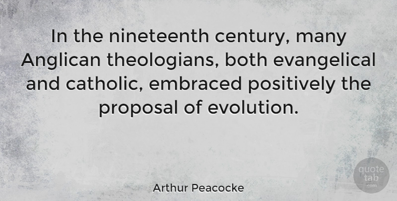Arthur Peacocke Quote About Catholic, Evolution, Proposal: In The Nineteenth Century Many...