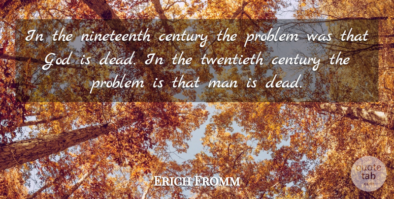 Erich Fromm Quote About God, Time, Men: In The Nineteenth Century The...