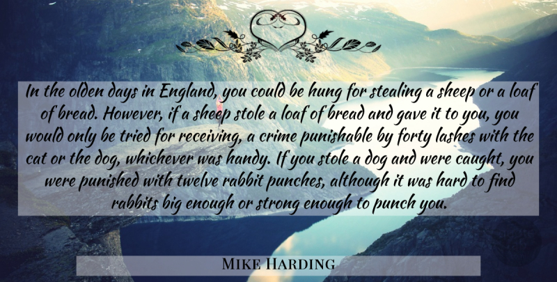 Mike Harding Quote About Dog, Strong, Humorous: In The Olden Days In...