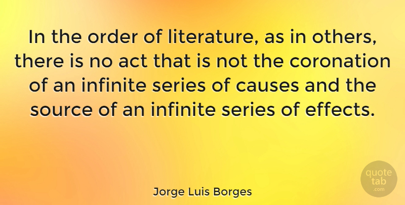 Jorge Luis Borges Quote About Order, Literature, Causes: In The Order Of Literature...
