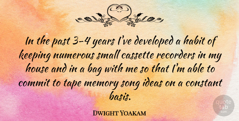 Dwight Yoakam Quote About Song, Memories, Past: In The Past 3 4...