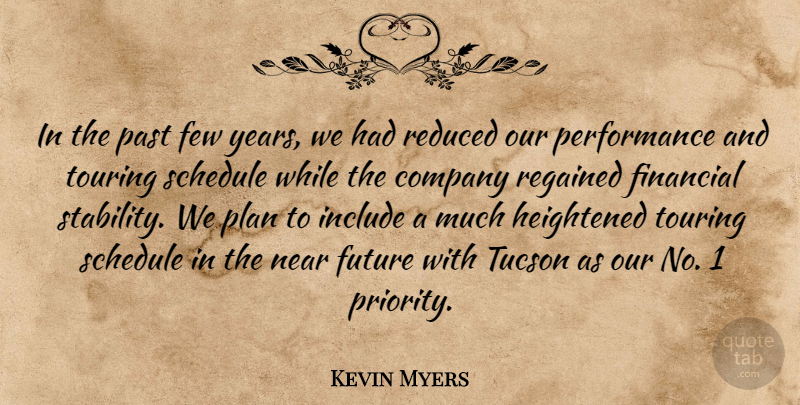 Kevin Myers Quote About Company, Few, Financial, Future, Include: In The Past Few Years...