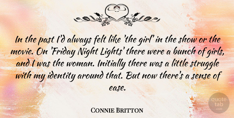 Connie Britton Quote About Girl, Friday, Struggle: In The Past Id Always...