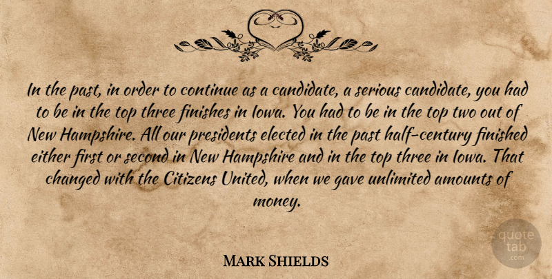Mark Shields Quote About Past, Order, Iowa: In The Past In Order...