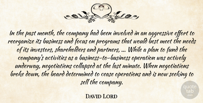 David Lord Quote About Actively, Activities, Aggressive, Best, Board: In The Past Month The...