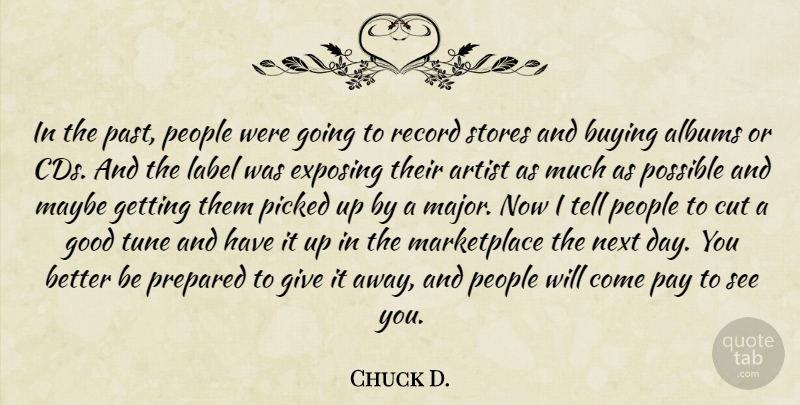 Chuck D. Quote About Cutting, Past, Artist: In The Past People Were...