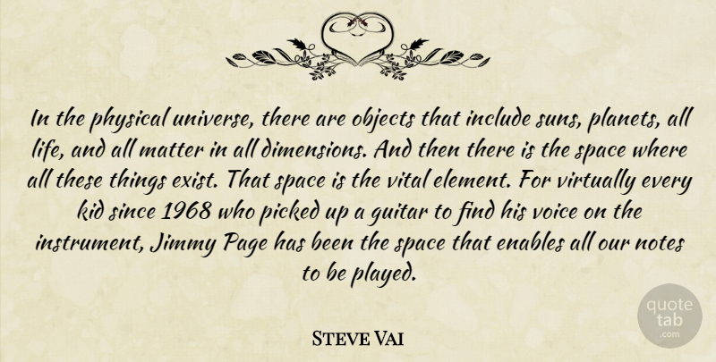 Steve Vai Quote About Kids, Voice, Space: In The Physical Universe There...