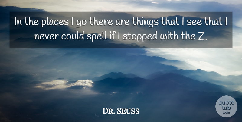 Dr. Seuss Quote About Life, Spells, Ifs: In The Places I Go...