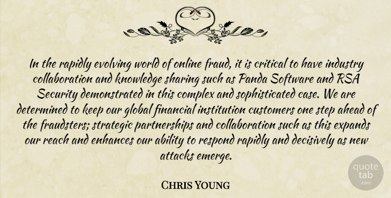 Chris Young Quote About Ability, Ahead, Attacks, Complex, Critical: In The Rapidly Evolving World...
