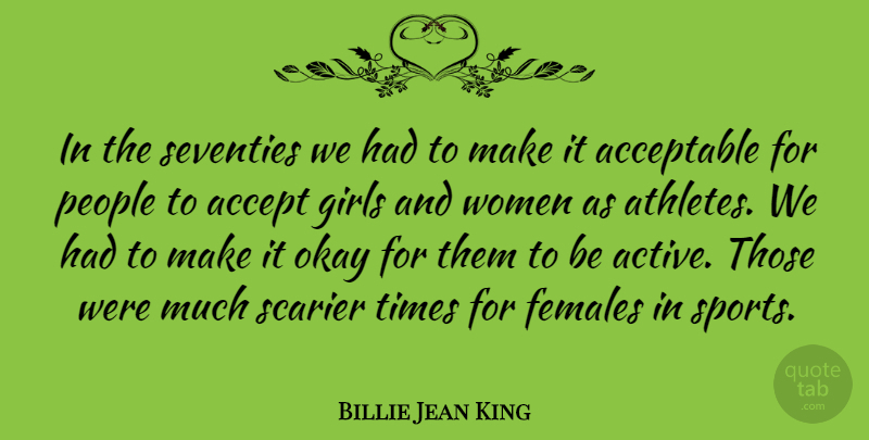 Billie Jean King Quote About Girl, Sports, Athlete: In The Seventies We Had...