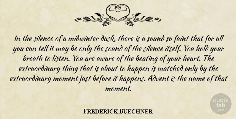 Frederick Buechner Quote About Heart, Names, Extraordinary Moments: In The Silence Of A...