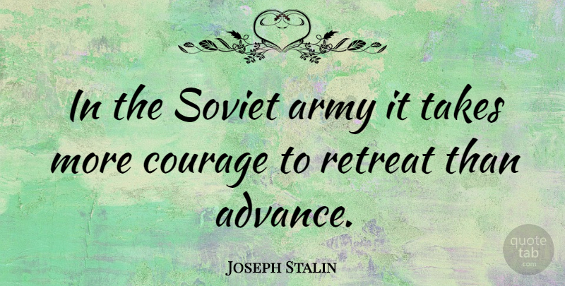 Joseph Stalin Quote About Courage, Army, Retreat: In The Soviet Army It...