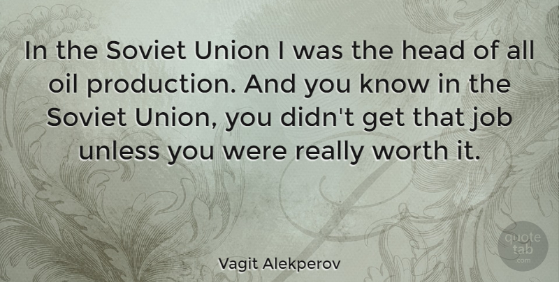 Vagit Alekperov Quote About Jobs, Oil, Unions: In The Soviet Union I...