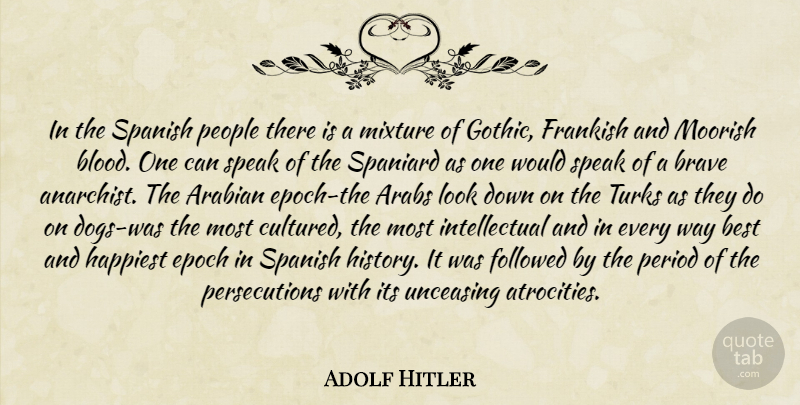 Adolf Hitler Quote About Dog, Blood, People: In The Spanish People There...