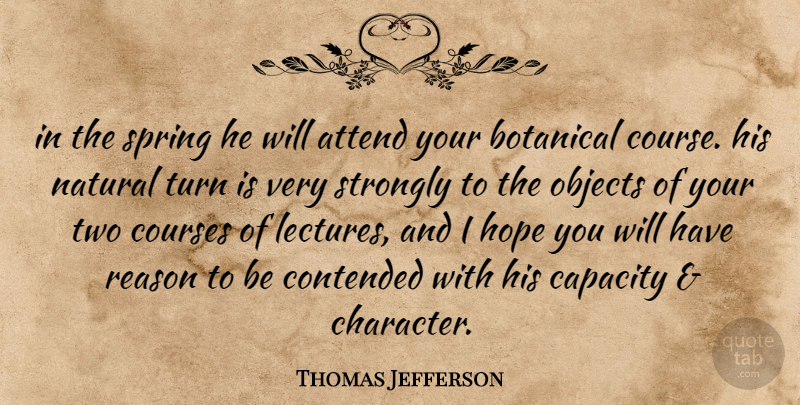 Thomas Jefferson Quote About Educational, Spring, Character: In The Spring He Will...