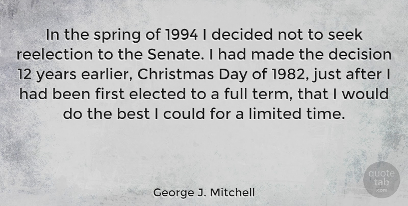 George J. Mitchell Quote About Christmas, Spring, Years: In The Spring Of 1994...