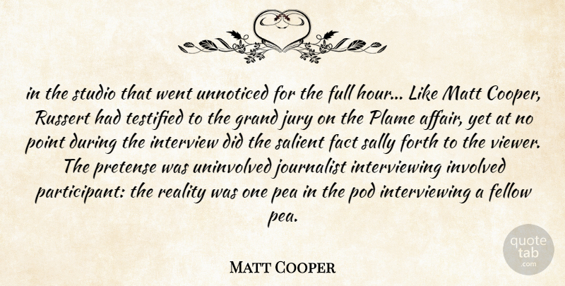 Matt Cooper Quote About Fact, Fellow, Forth, Full, Grand: In The Studio That Went...