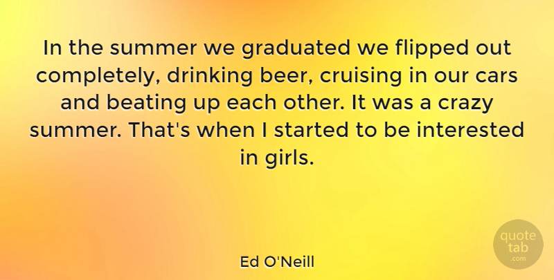 Ed O'Neill Quote About Graduation, Summer, Girl: In The Summer We Graduated...