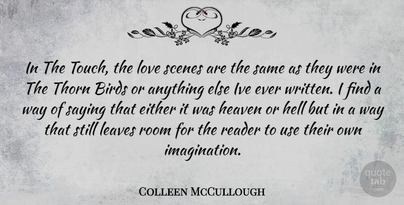 Colleen McCullough Quote About Imagination, Bird, Heaven: In The Touch The Love...