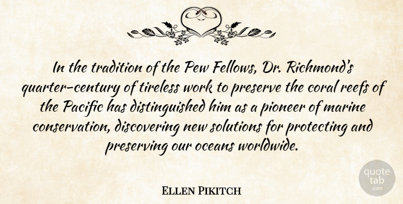 Ellen Pikitch Quote About Coral, Marine, Oceans, Pacific, Pew: In The Tradition Of The...