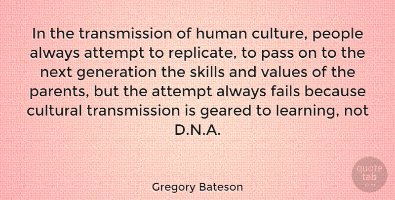 Gregory Bateson Quote About Skills, People, Parent: In The Transmission Of Human...