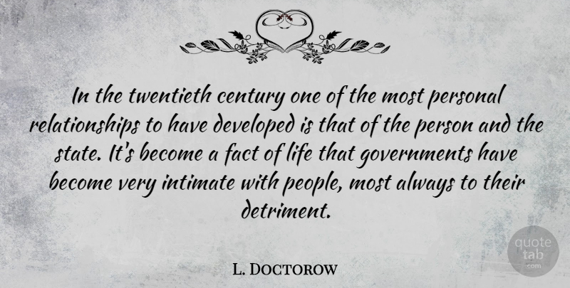 L. Doctorow Quote About Century, Developed, Fact, Intimate, Life: In The Twentieth Century One...