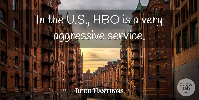 Reed Hastings Quote About undefined: In The U S Hbo...