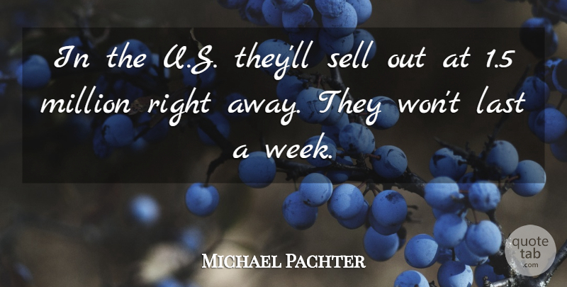 Michael Pachter Quote About Last, Million, Sell: In The U S Theyll...