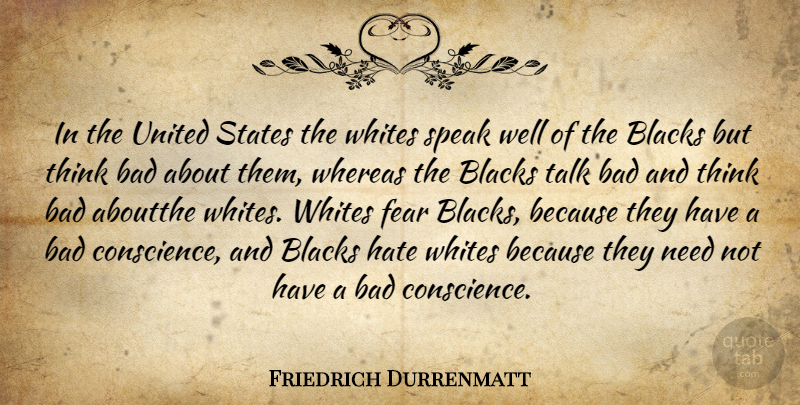 Friedrich Durrenmatt Quote About Hate, Thinking, Racism: In The United States The...