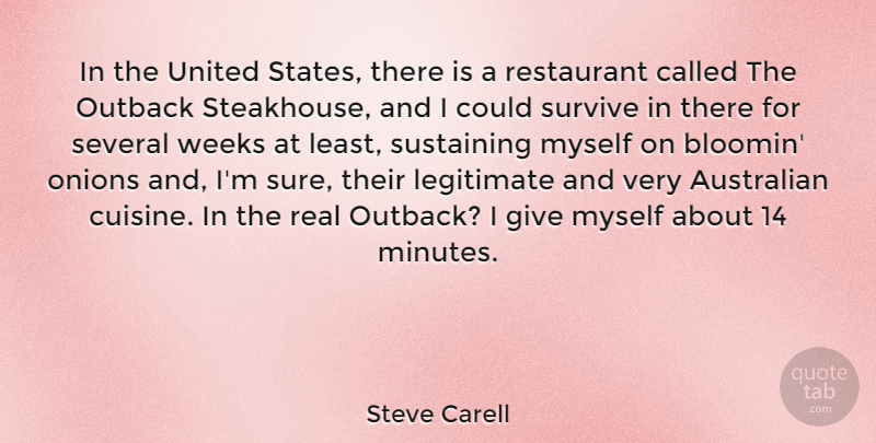 Steve Carell Quote About Real, Giving, Onions: In The United States There...