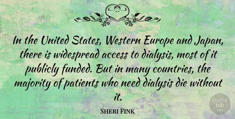 Sheri Fink Quote About Access, Majority, Patients, Publicly, United: In The United States Western...