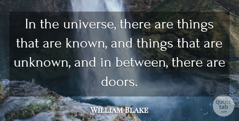 William Blake Quote About Inspirational, Life, Adventure: In The Universe There Are...