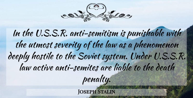 Joseph Stalin Quote About Law, Death Penalty, Penalties: In The Ussr Anti Semitism...