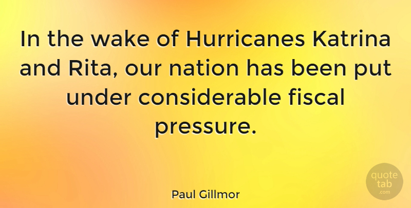 Paul Gillmor Quote About Katrina, Wake: In The Wake Of Hurricanes...