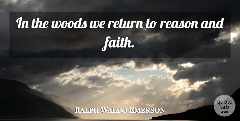Ralph Waldo Emerson Quote About Nature, Garden, Tree: In The Woods We Return...